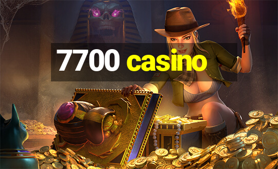 7700 casino