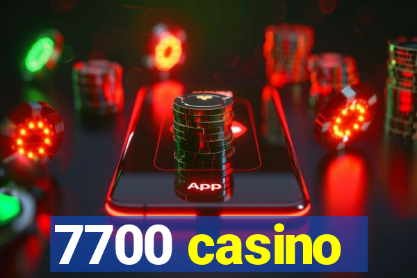 7700 casino