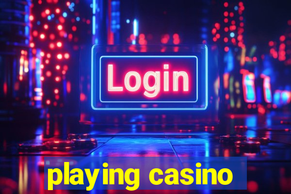 playing casino