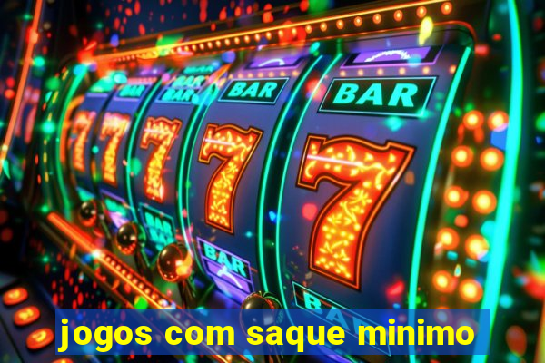 jogos com saque minimo