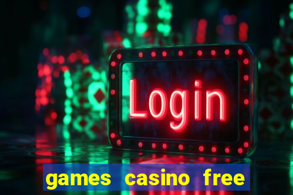 games casino free slot machines