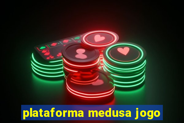 plataforma medusa jogo