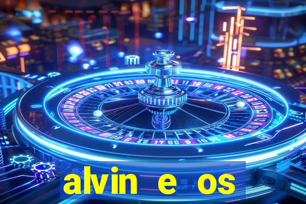 alvin e os esquilos 3 filme completo dublado mega filmes