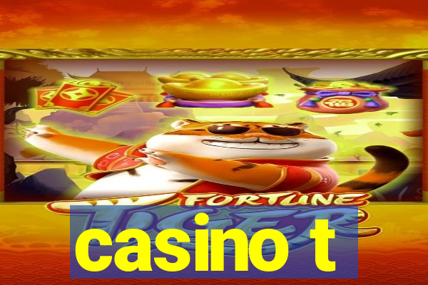 casino t