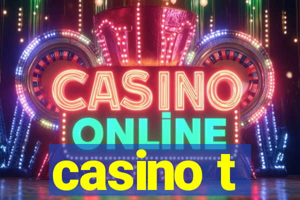 casino t