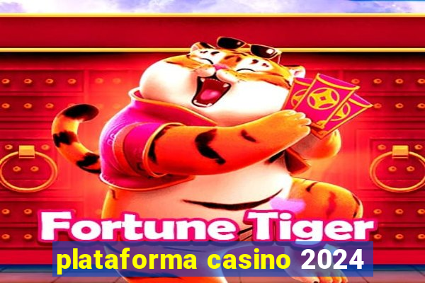 plataforma casino 2024