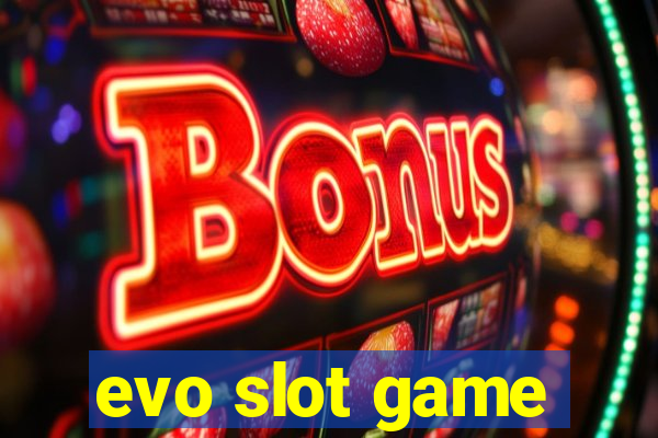 evo slot game