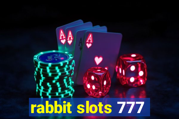 rabbit slots 777