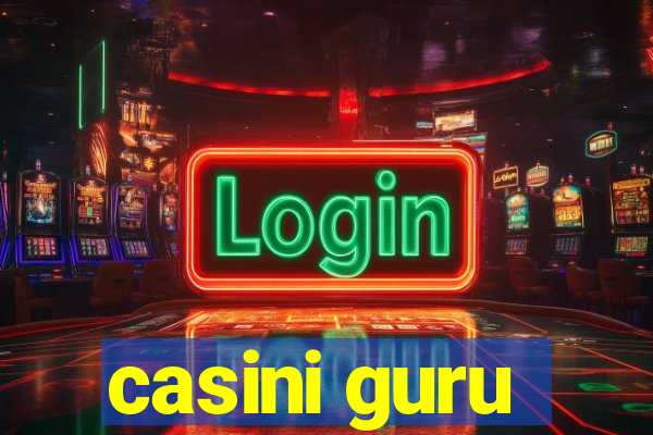 casini guru