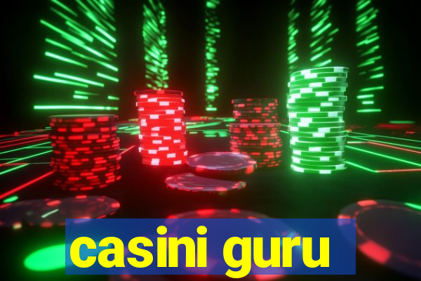 casini guru