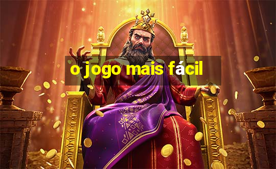 o jogo mais fácil