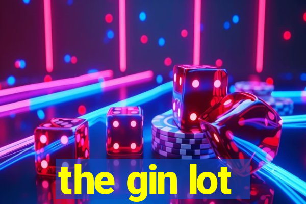 the gin lot