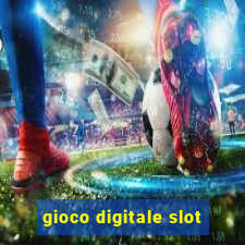 gioco digitale slot