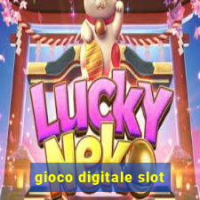 gioco digitale slot