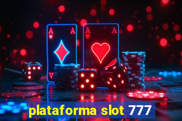 plataforma slot 777