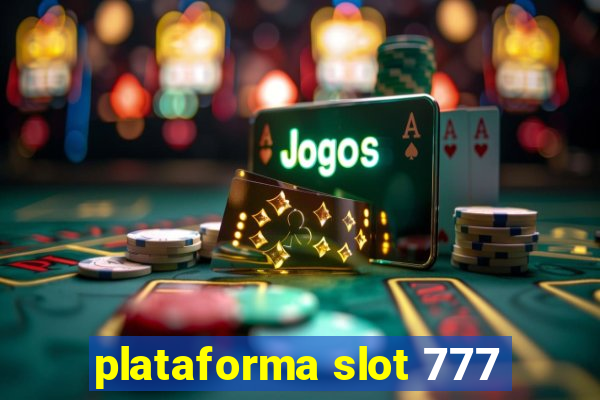 plataforma slot 777