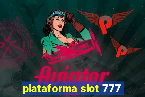 plataforma slot 777