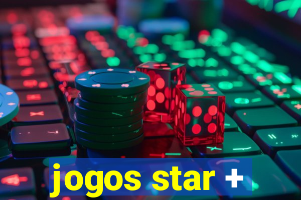 jogos star +