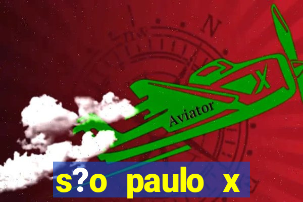 s?o paulo x athletico pr