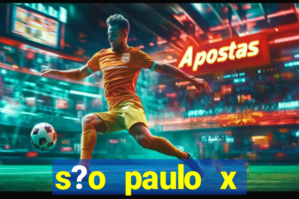 s?o paulo x athletico pr