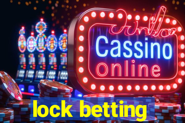 lock betting