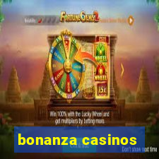 bonanza casinos