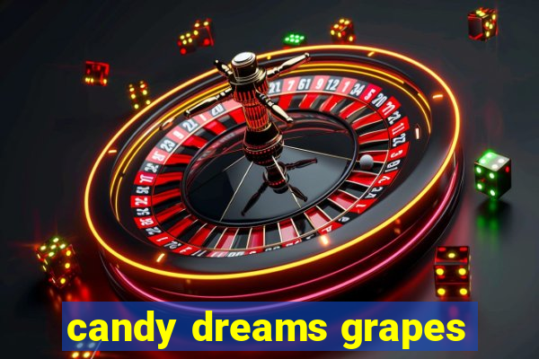 candy dreams grapes