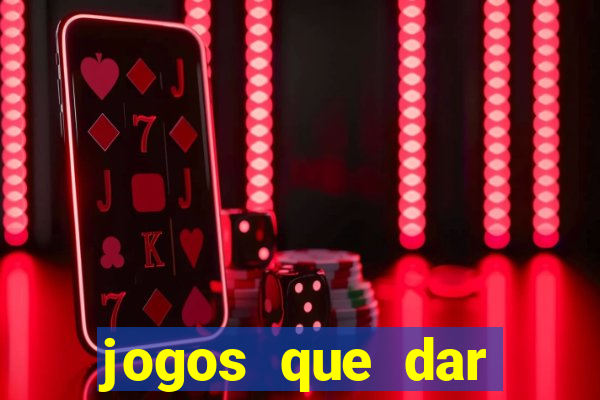 jogos que dar dinheiro sem depositar