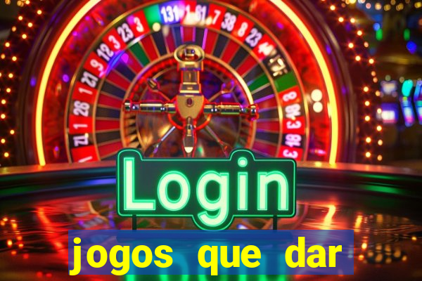 jogos que dar dinheiro sem depositar