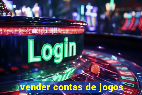 vender contas de jogos