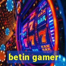 betin gamer