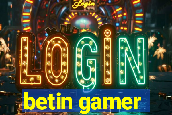 betin gamer