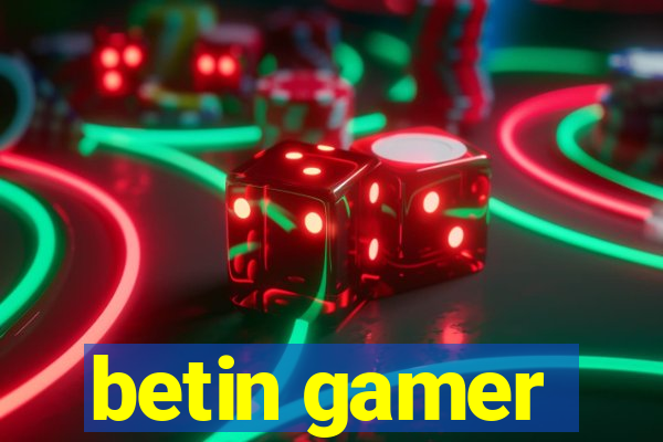 betin gamer