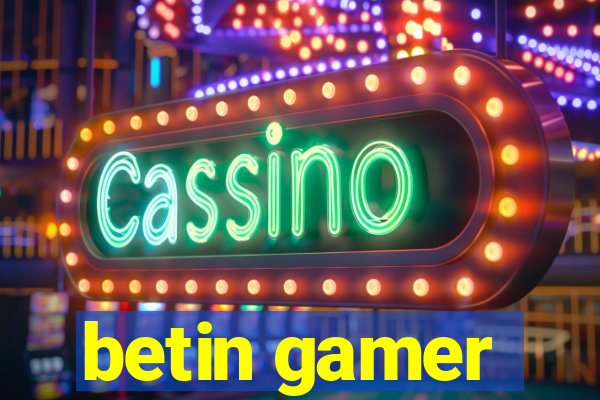 betin gamer