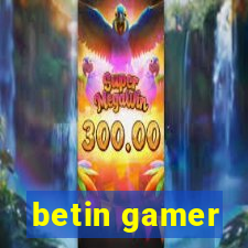 betin gamer