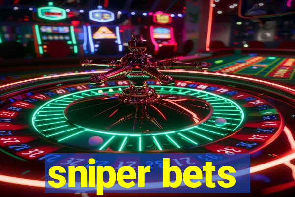 sniper bets