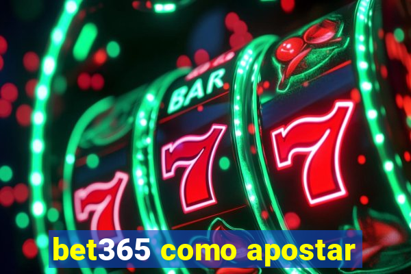 bet365 como apostar