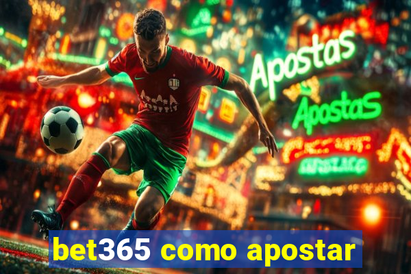 bet365 como apostar