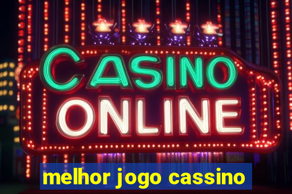 melhor jogo cassino