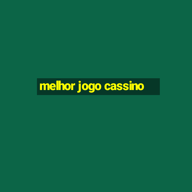 melhor jogo cassino