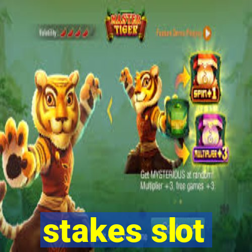 stakes slot