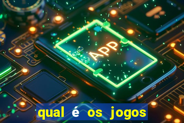 qual é os jogos de amanh?