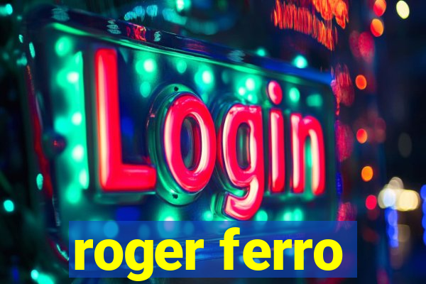 roger ferro