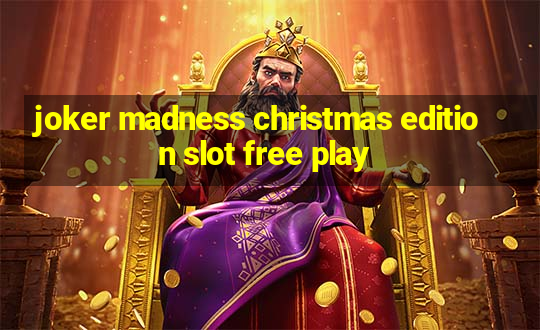 joker madness christmas edition slot free play