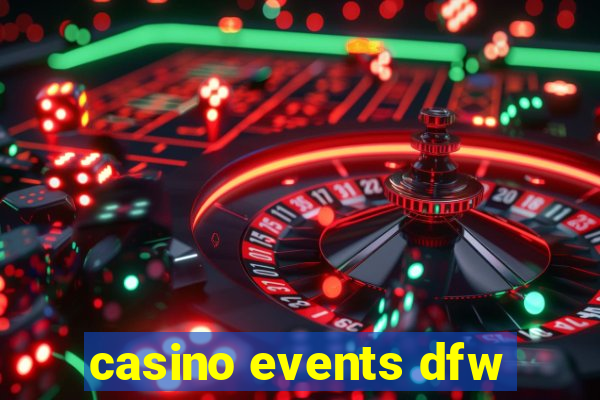 casino events dfw