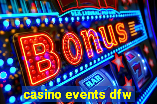 casino events dfw