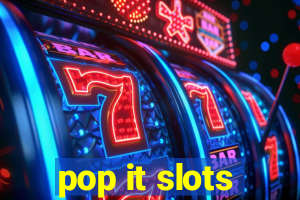 pop it slots