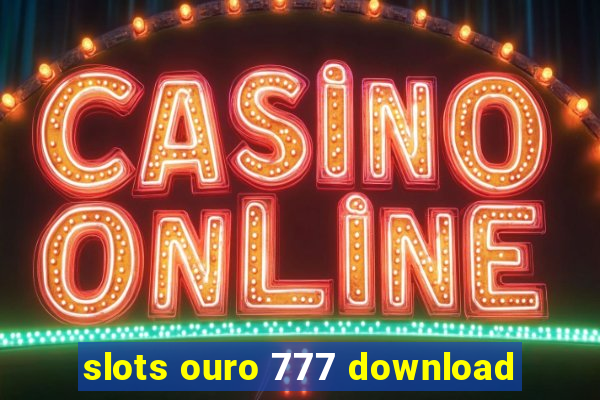 slots ouro 777 download