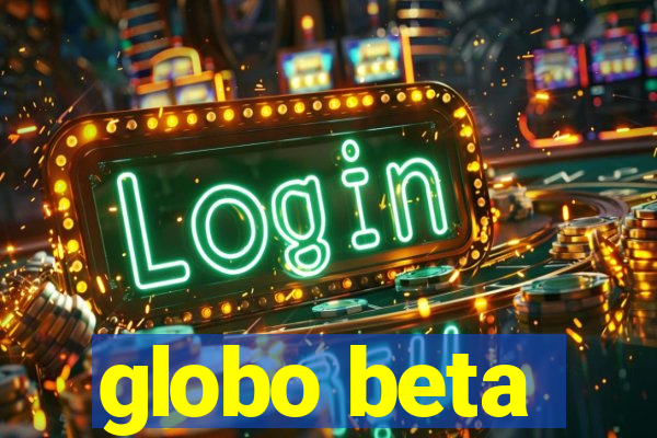 globo beta