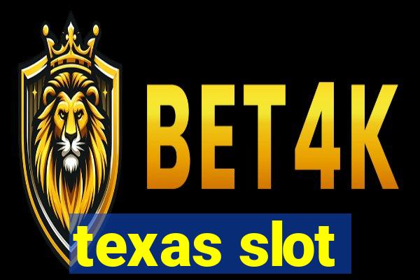 texas slot